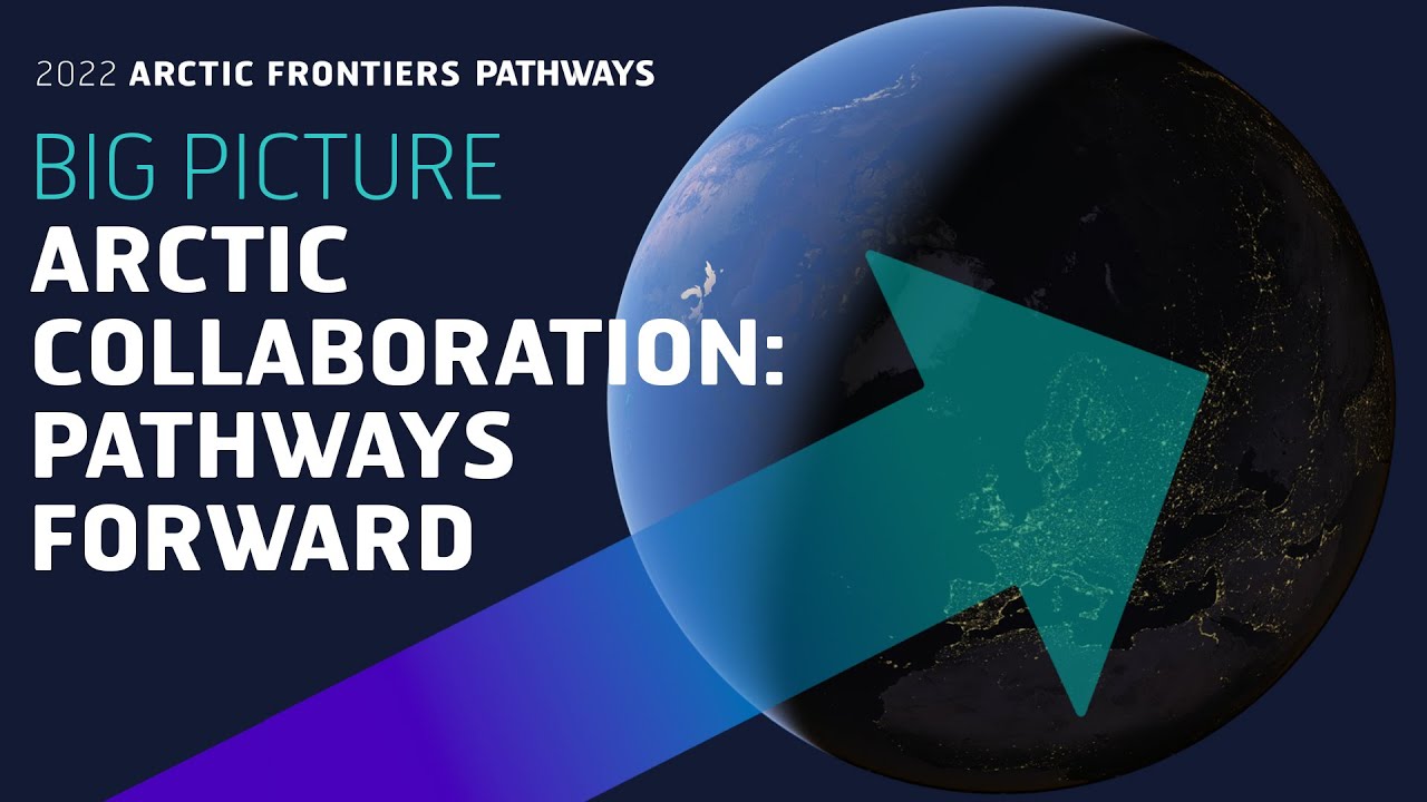 Big Picture Opening, Arctic Collaboration: Pathways Forward and Mohn Prize